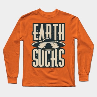 earth sucks Long Sleeve T-Shirt